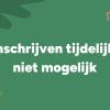 Ouderapp en inschrijven tijdelijk niet mogelijk