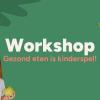 Workshop avond Gezond eten is Kinderspel! in Nijverdal
